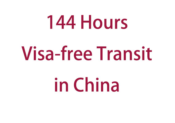 144 hours Visa-free Transit in China